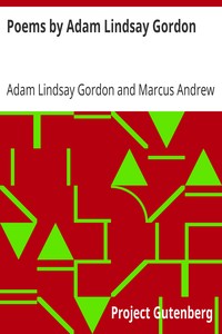 Poems by Adam Lindsay Gordon by Adam Lindsay Gordon