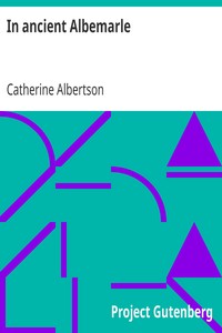 In ancient Albemarle by Catherine Albertson
