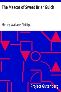 The Mascot of Sweet Briar Gulch by Henry Wallace Phillips