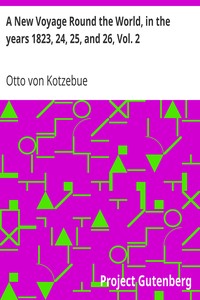 A New Voyage Round the World, in the years 1823, 24, 25, and 26, Vol. 2 by Otto von Kotzebue