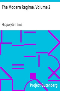 The Modern Regime, Volume 2 by Hippolyte Taine