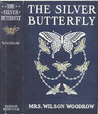 The Silver Butterfly by Wilson Woodrow