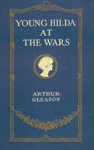 Young Hilda at the Wars by Arthur Gleason