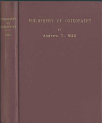 Philosophy of Osteopathy by A. T. (Andrew Taylor) Still