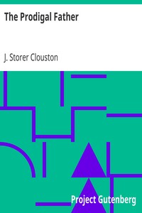 The Prodigal Father by J. Storer (Joseph Storer) Clouston
