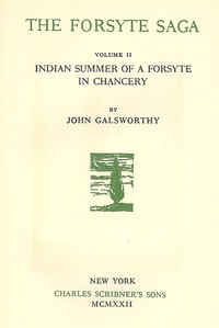 The Forsyte Saga, Volume II.
Indian Summer of a Forsyte
In Chancery by John Galsworthy