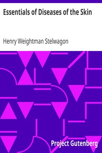Essentials of Diseases of the Skin
Including the Syphilodermata Arranged in the Form of Questions and Answers Prepared Especially for Students of Medicine by Henry Weightman Stelwagon