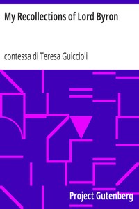 My Recollections of Lord Byron by Teresa Guiccioli