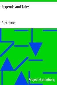 Legends and Tales by Bret Harte