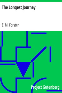 The Longest Journey by E. M. (Edward Morgan) Forster