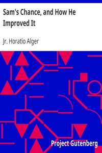 Sam's Chance, and How He Improved It by Horatio Alger