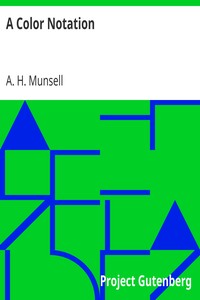 A Color Notation
A measured color system, based on the three qualities Hue, Value and Chroma by A. H. (Albert Henry) Munsell