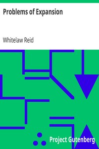 Problems of Expansion
As Considered in Papers and Addresses by Whitelaw Reid