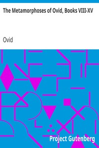 The Metamorphoses of Ovid, Books VIII-XV by Ovid