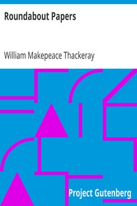 Roundabout Papers by William Makepeace Thackeray