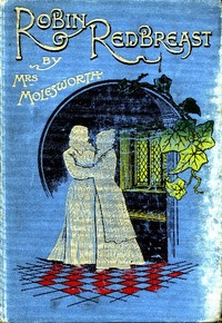 Robin Redbreast: A Story for Girls by Mrs. Molesworth