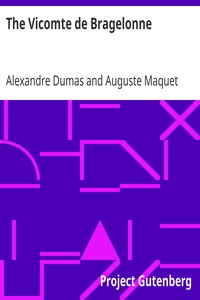 The Vicomte de Bragelonne by Alexandre Dumas