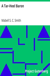 A Tar-Heel Baron by Mabell S. C. (Mabell Shippie Clarke) Smith