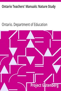 Ontario Teachers' Manuals: Nature Study by Ontario. Department of Education