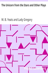 The Unicorn from the Stars and Other Plays by W. B. (William Butler) Yeats