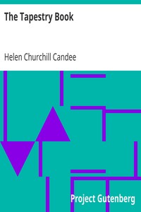 The Tapestry Book by Helen Churchill Candee
