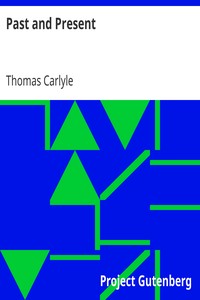Past and Present
Thomas Carlyle's Collected Works, Vol. XIII. by Thomas Carlyle