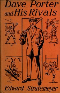 Dave Porter and His Rivals; or, The Chums and Foes of Oak Hall by Edward Stratemeyer