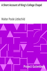 A Short Account of King's College Chapel by Walter Poole Littlechild