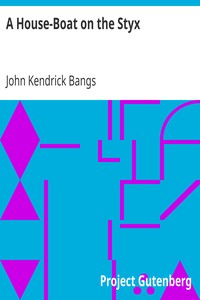 A House-Boat on the Styx by John Kendrick Bangs