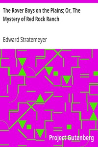 The Rover Boys on the Plains; Or, The Mystery of Red Rock Ranch by Edward Stratemeyer