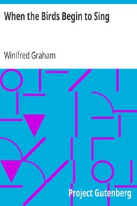 When the Birds Begin to Sing by Winifred (Matilda Winifred Muriel) Graham