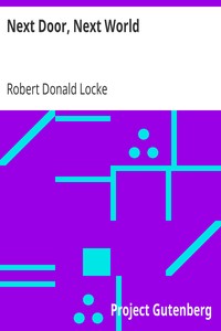 Next Door, Next World by Robert Donald Locke