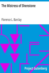 The Mistress of Shenstone by Florence L. (Florence Louisa) Barclay