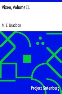Vixen, Volume II. by M. E. (Mary Elizabeth) Braddon