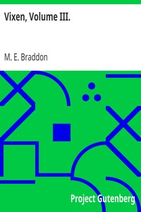 Vixen, Volume III. by M. E. (Mary Elizabeth) Braddon
