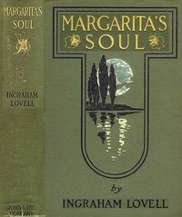 Margarita's Soul: The Romantic Recollections of a Man of Fifty by Josephine Daskam Bacon