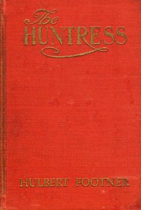 The Huntress by Hulbert Footner