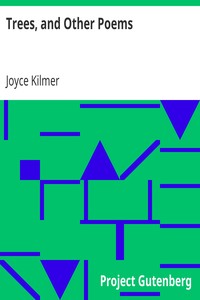 Trees, and Other Poems by Joyce Kilmer