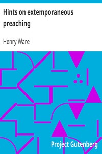 Hints on extemporaneous preaching by Henry Ware
