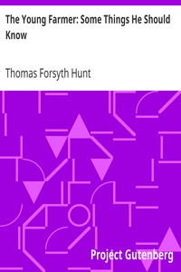 The Young Farmer: Some Things He Should Know by Thomas Forsyth Hunt
