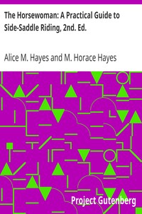 The Horsewoman: A Practical Guide to Side-Saddle Riding, 2nd. Ed. by Alice M. Hayes