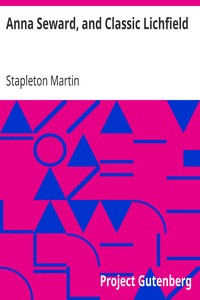 Anna Seward, and Classic Lichfield by Stapleton Martin