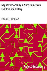 Nagualism: A Study in Native American Folk-lore and History by Daniel G. (Daniel Garrison) Brinton
