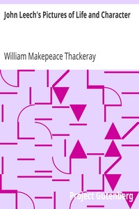 John Leech's Pictures of Life and Character by William Makepeace Thackeray