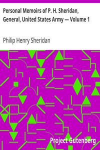 Personal Memoirs of P. H. Sheridan, General, United States Army — Volume 1 by Philip Henry Sheridan