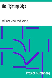 The Fighting Edge by William MacLeod Raine