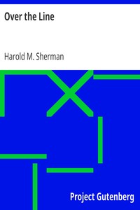 Over the Line by Harold M. (Harold Morrow) Sherman