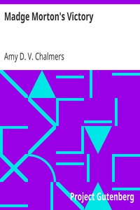 Madge Morton's Victory by Amy D. V. Chalmers