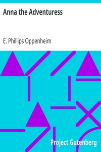 Anna the Adventuress by E. Phillips (Edward Phillips) Oppenheim