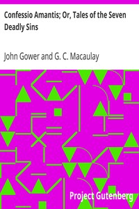 Confessio Amantis; Or, Tales of the Seven Deadly Sins by John Gower
